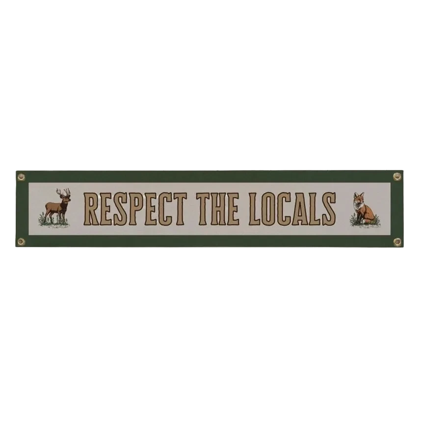 Respect The Locals Vintage Banner Benoit's Design Co.